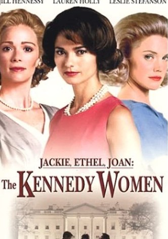 Jackie, Ethel, Joan: Women of Camelot