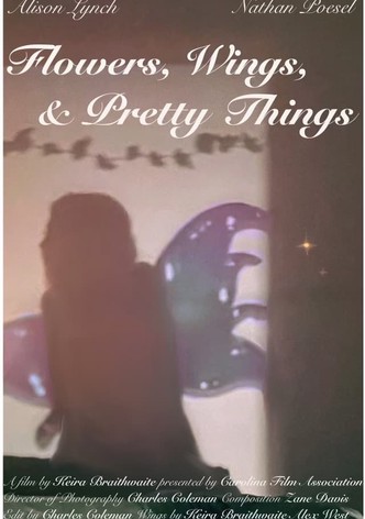 Flowers, Wings, and Pretty Things