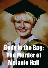 The Body in the Bag: The Murder of Melanie Hall