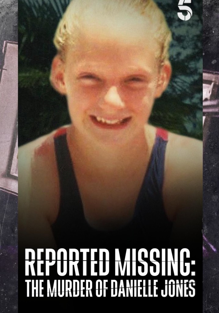 Reported Missing: The Murder of Danielle Jones