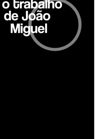 O Trabalho de João Miguel