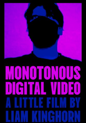 Monotonous Digital Video