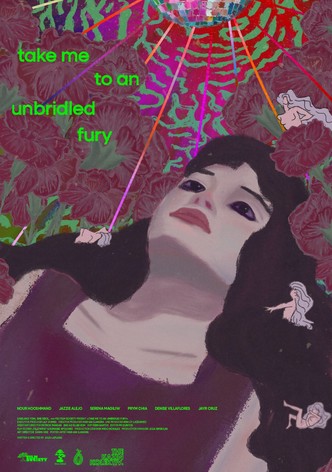 take me to an unbridled fury