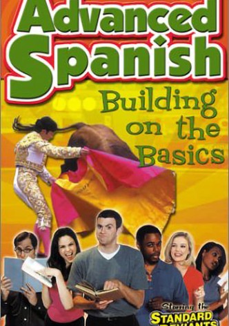 Standard Deviants - The Constructive World of Advanced Spanish: Building on the Basics