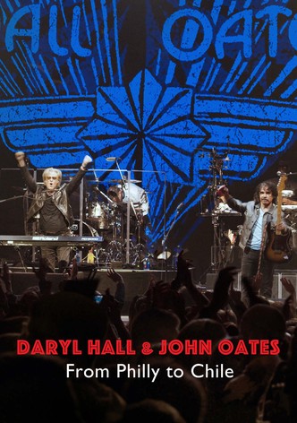 Daryl Hall & John Oates: Philly to Chile