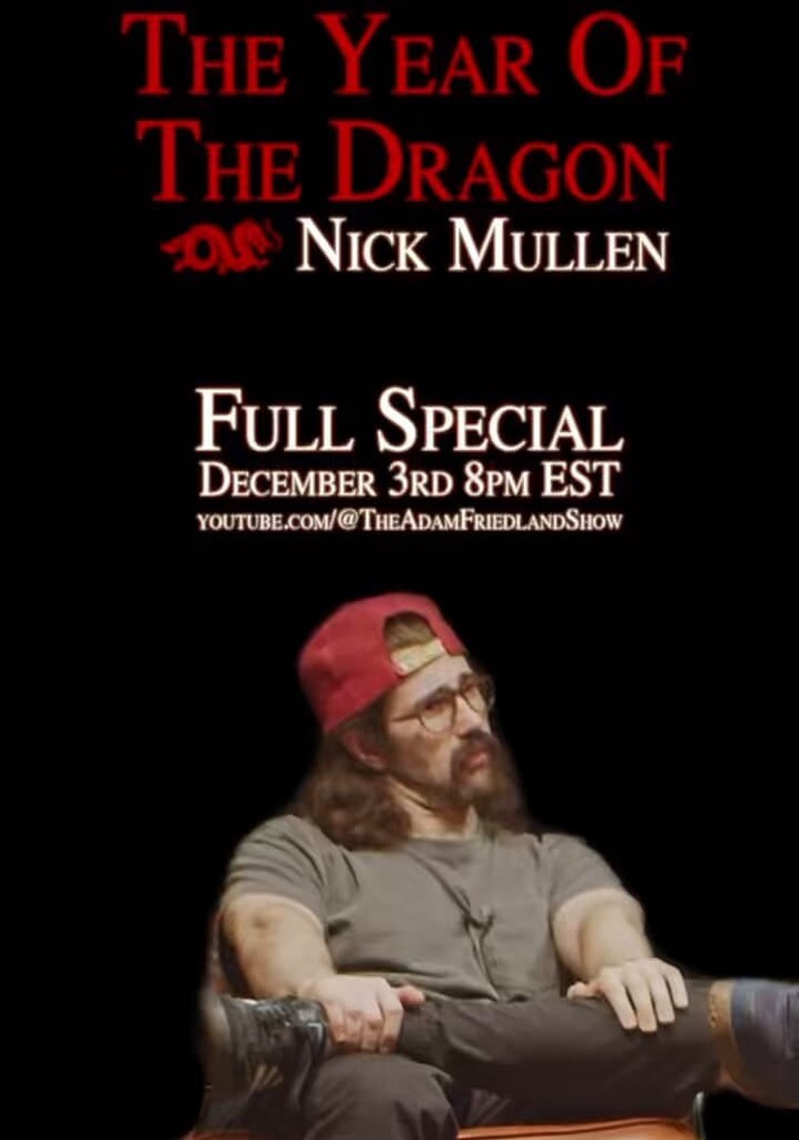 Nick Mullen: The Year of the Dragon