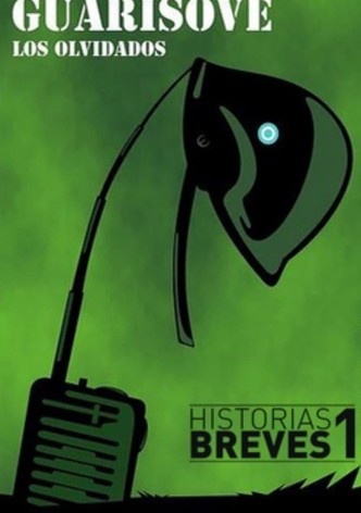 Historias Breves I: Guarisove, los olvidados