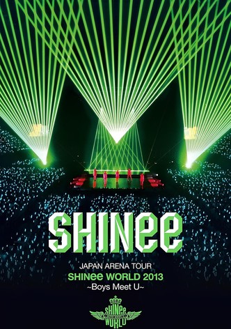 SHINee JAPAN ARENA TOUR SHINee WORLD 2013～Boys Meet U～