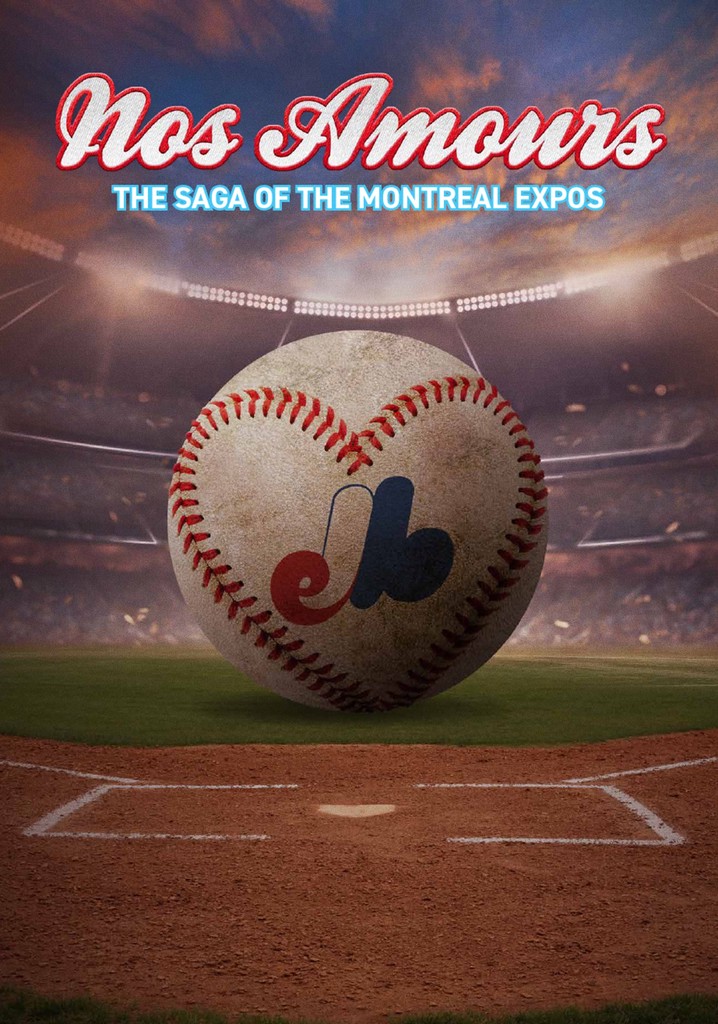 Nos Amours: The Saga of the Expos of Montreal - streaming