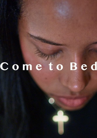 Come to Bed