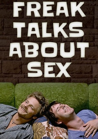 Freak Talks About Sex