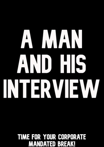 A Man and His Interview