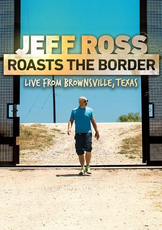 Jeff Ross Roasts the Border