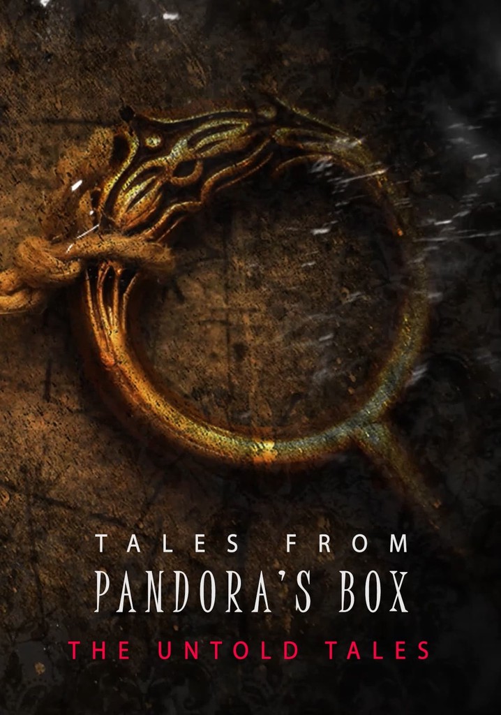 Tales from Pandora's Box: The Untold Tales