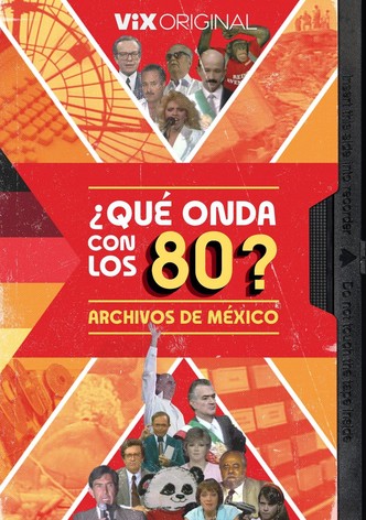 ¿Qué onda con los 80? Archivos de México