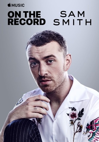 On the Record: Sam Smith - The Thrill of It All