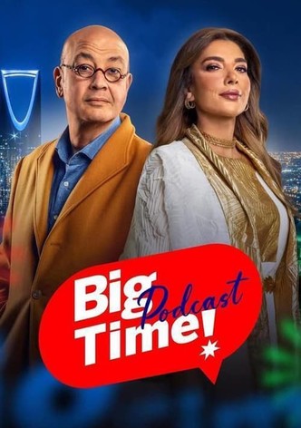 Big Time Podcast