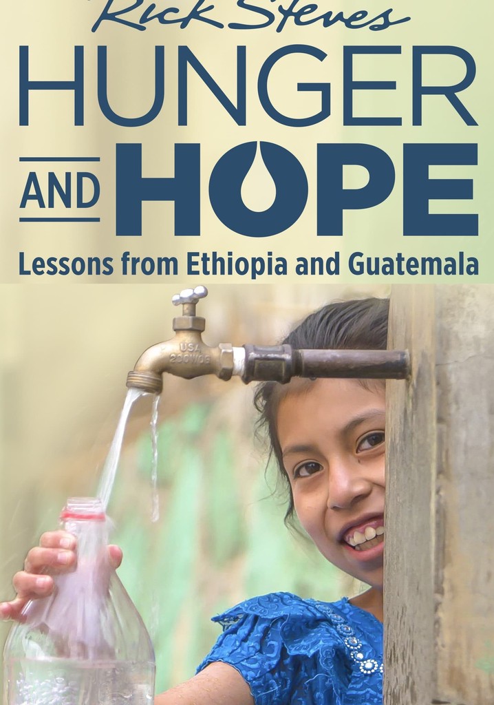 Rick Steves Hunger and Hope: Lessons from Ethiopia and Guatemala