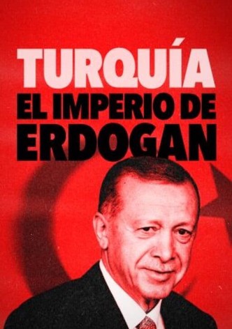 Turquía: El imperio de Erdogan