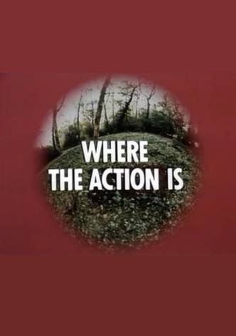 Where the Action Is