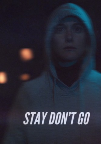 Stay Don't Go