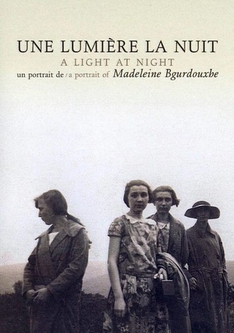 Une lumière la nuit - Un portrait de Madeleine Bourdouxhe