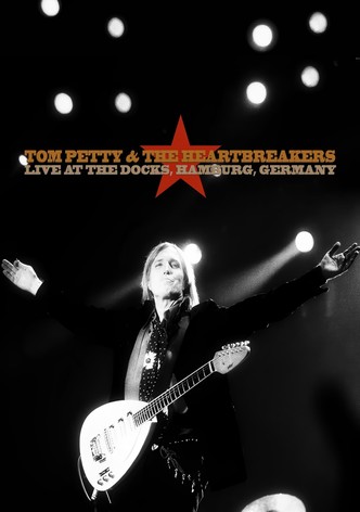 Tom Petty & The Heartbreakers: Live at the Docks, Hamburg