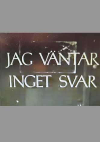 Jag väntar inget svar