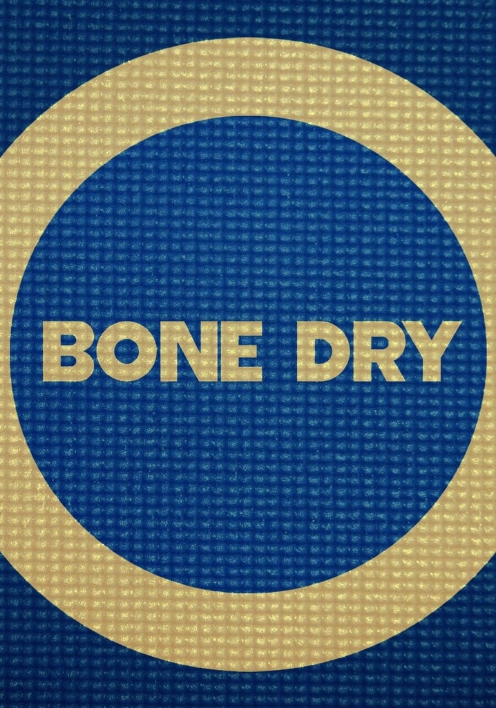 Bone Dry
