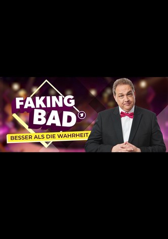 Faking Bad - Besser als die Wahrheit