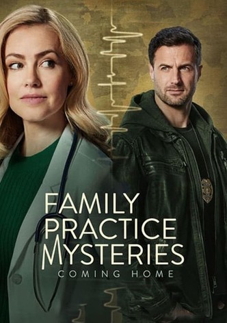 Family Practice Mysteries: Coming Home