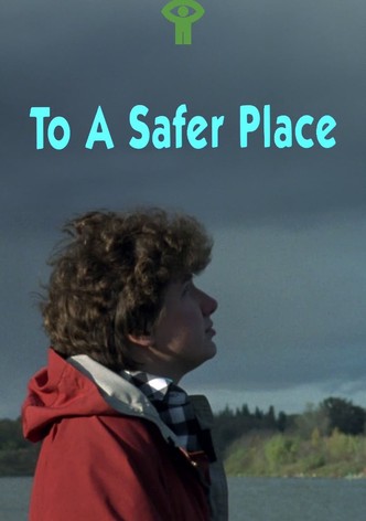 To a Safer Place