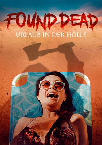 Found Dead - Urlaub in der Hölle