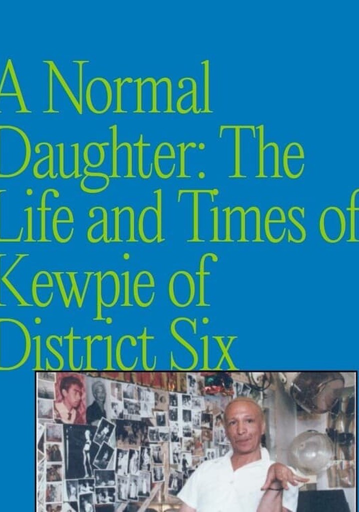 A Normal Daughter: The Life and Times of Kewpie of District Six