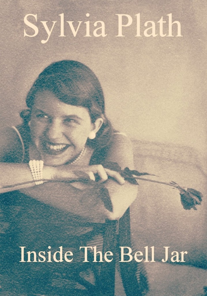 Sylvia Plath: Inside The Bell Jar