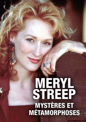 Meryl Streep : mystères et métamorphoses