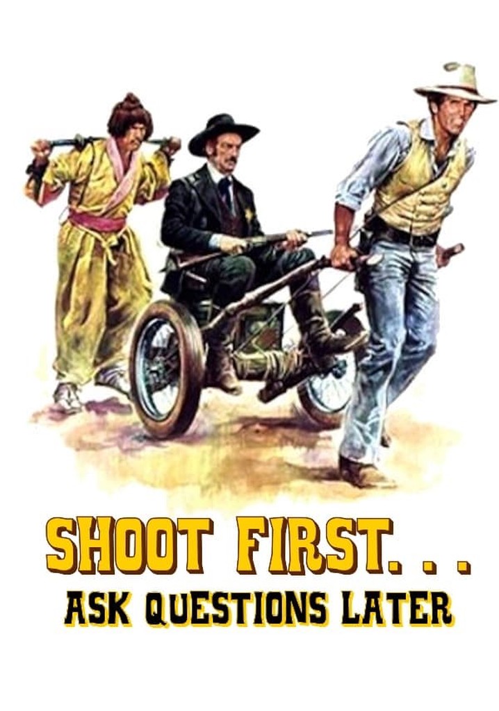 Shoot First… Ask Questions Later streaming online