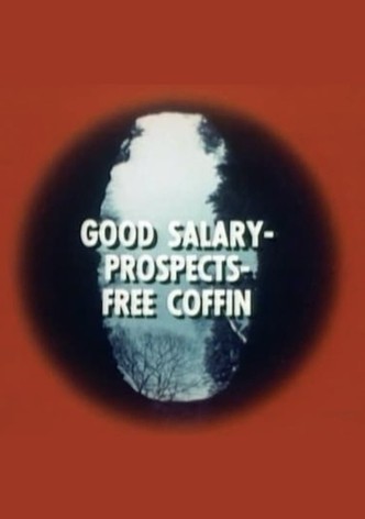 Good Salary, Prospects, Free Coffin