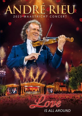 André Rieu: Love Is All Around - Live in Maastricht 2023