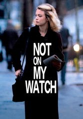 Not on My Watch