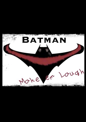 Batman Make 'em Laugh
