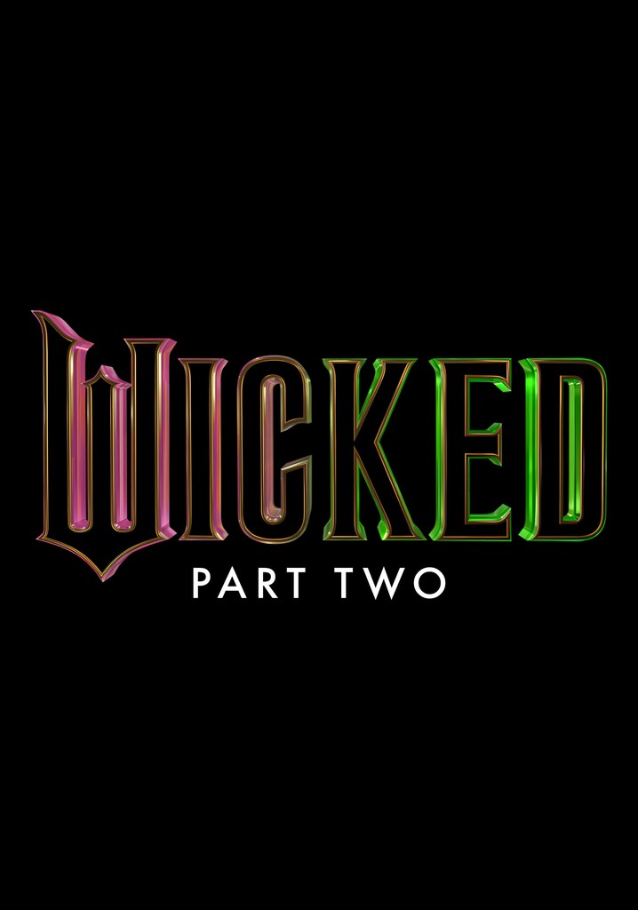 Wicked Part 2 - Movie: Watch Stream Online