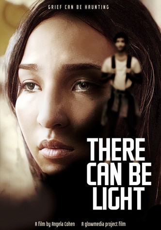 There Can Be Light
