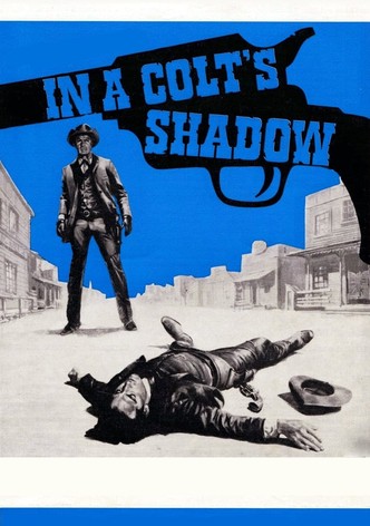 In a Colt's Shadow