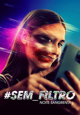 #Sem_Filtro - Noite Sangrenta