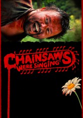 Chainsaws Were Singing