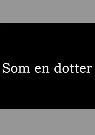 Som en dotter