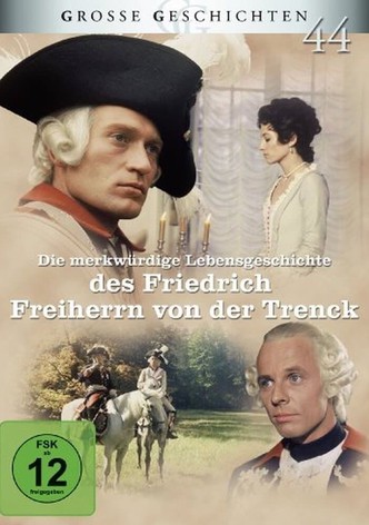 Die merkwürdige Lebensgeschichte des Friedrich Freiherrn von der Trenck