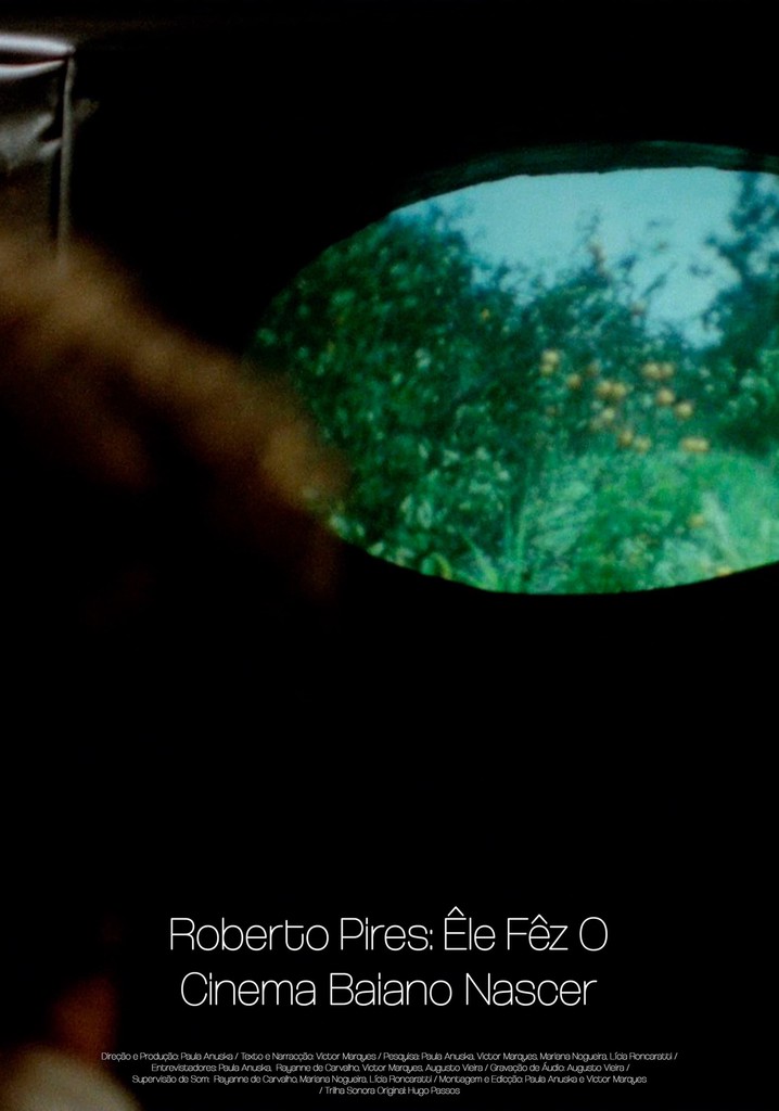 Roberto Pires: Êle Fêz O Cinema Baiano Nascer