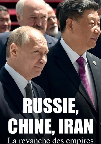 Russie, Chine, Iran : La revanche des empires